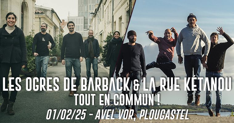 Les Ogres de Barback & La Rue K\u00e9tanou - Tout en commun ! \u2022 Avel Vor