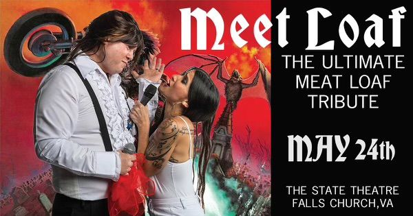 Meet Loaf - The Ultimate Meat Loaf Tribute Band at State Theatre (Falls Church, VA), 5\/24\/24!