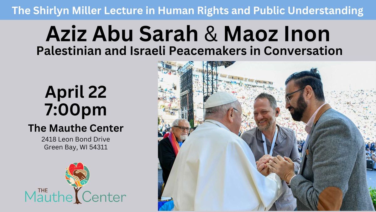 Aziz Abu Sarah and Maoz Inon: Palestinian and Israeli Peacemakers in Conversation