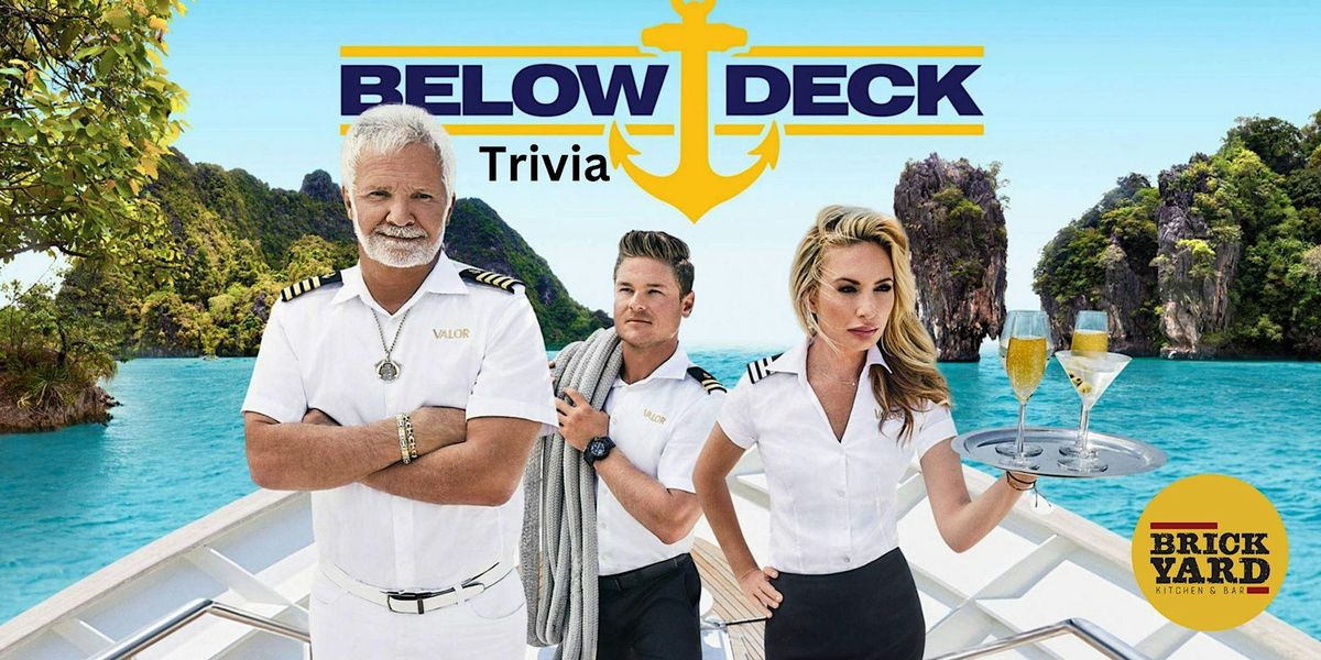 Below Deck Trivia - Must call to make reservations!
