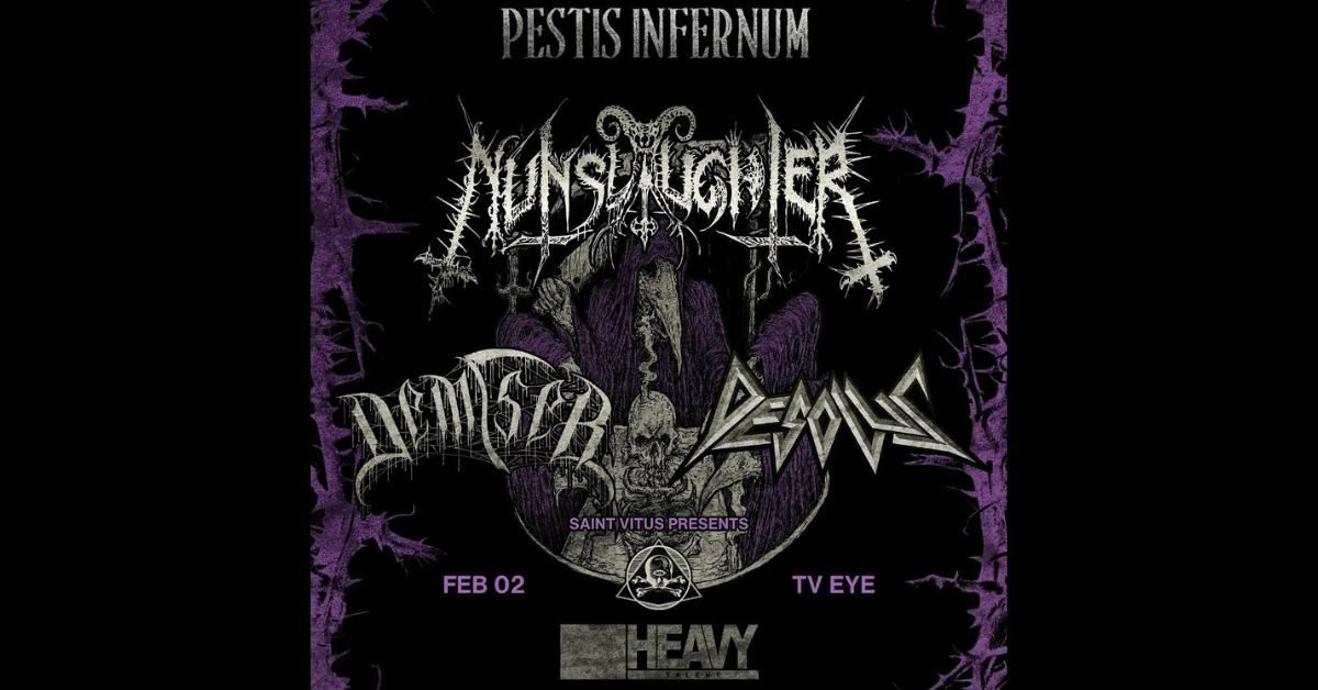 Saint Vitus presents Nunslaughter, Demiser, Desolus @TV Eye