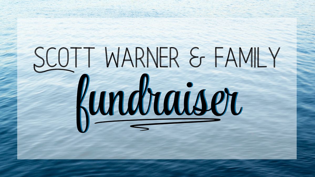 Scott Warner & Family Fundraiser