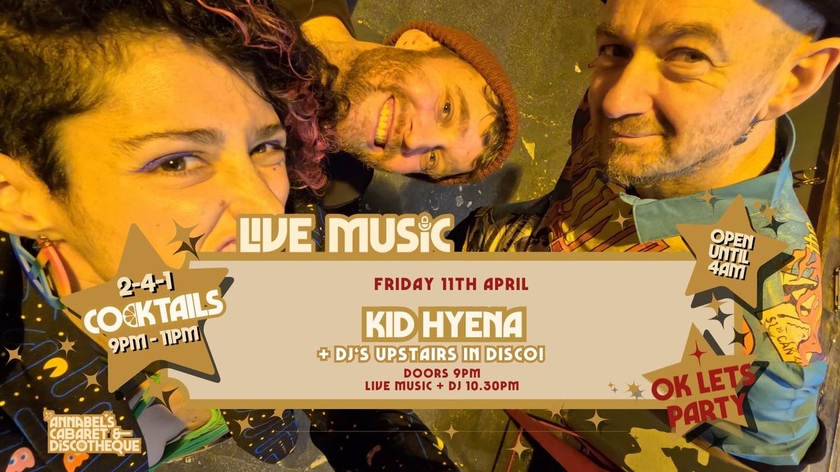 Live Music: KID HYENA \/\/ Annabels Cabaret and Discotheque