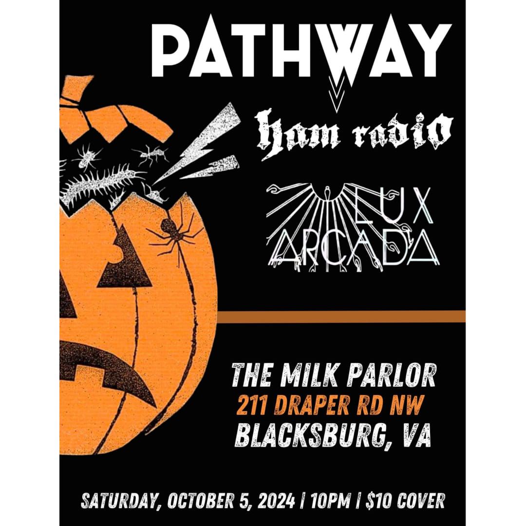 Pathway+Ham Radio+Lux Arcada LIVE at the Milk Parlor!