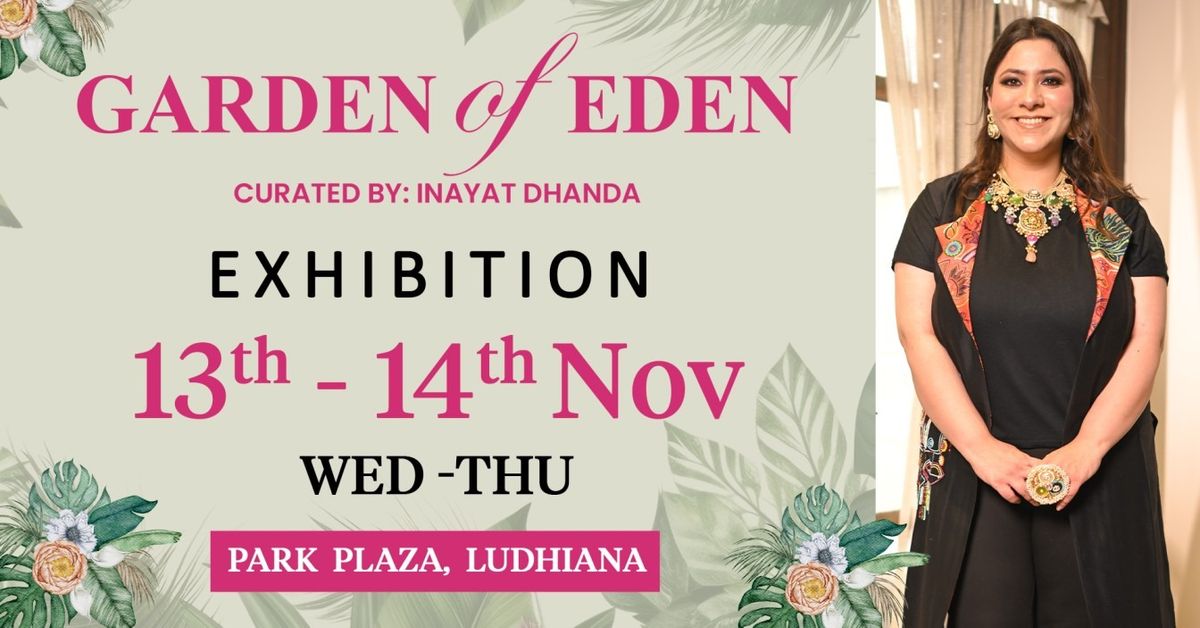 Garden of Eden Exhibition by Inayat Dhanda