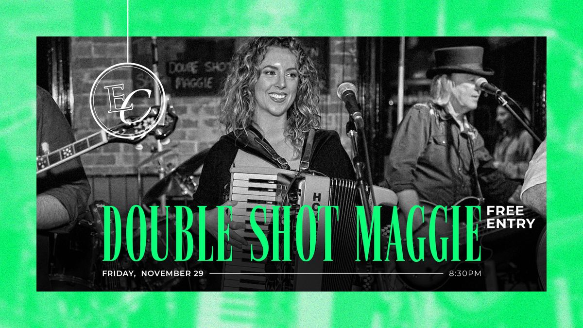 \ud83c\uddee\ud83c\uddea Double Shot Maggie 