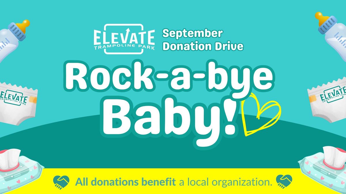 \ud83c\udf7c Rock-a-bye Baby! (Donation Drive)