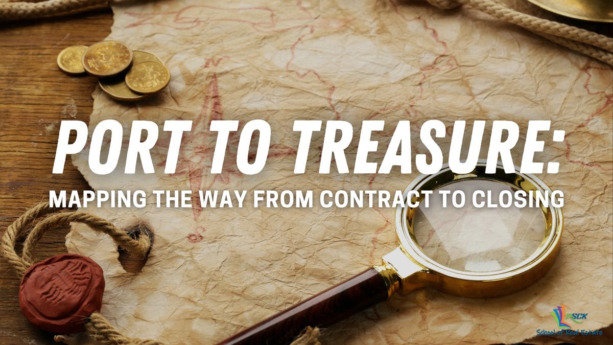Port to Treasure: Mapping the Way from Contract to Closing