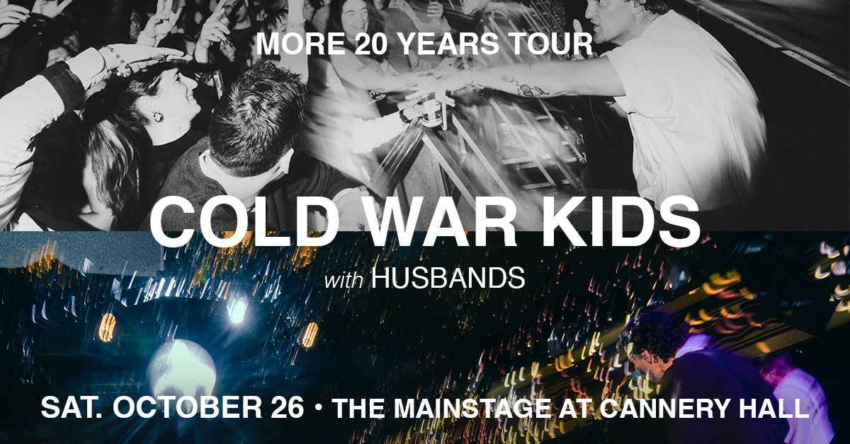 Cold War Kids with Husbands at Cannery Hall 