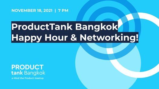 ProductTank Bangkok | Happy Hour & Networking!