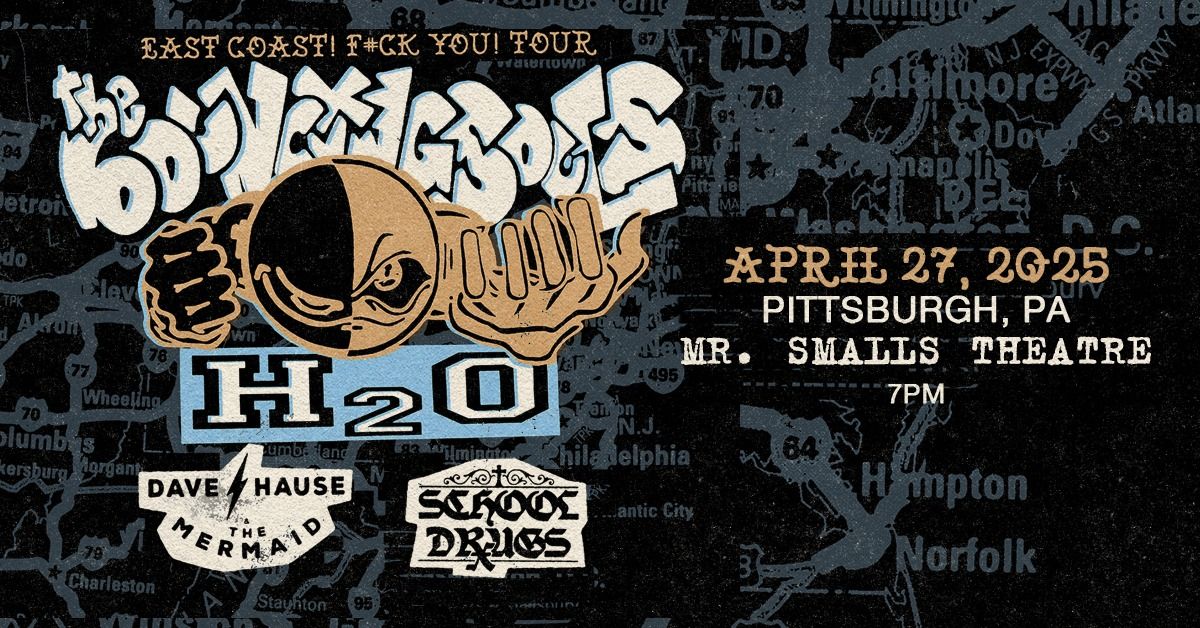 The Bouncing Souls EAST COAST! F#CK YOU! TOUR with Special Guests H2O , Dave Hause & The Mermaid and School Drugs