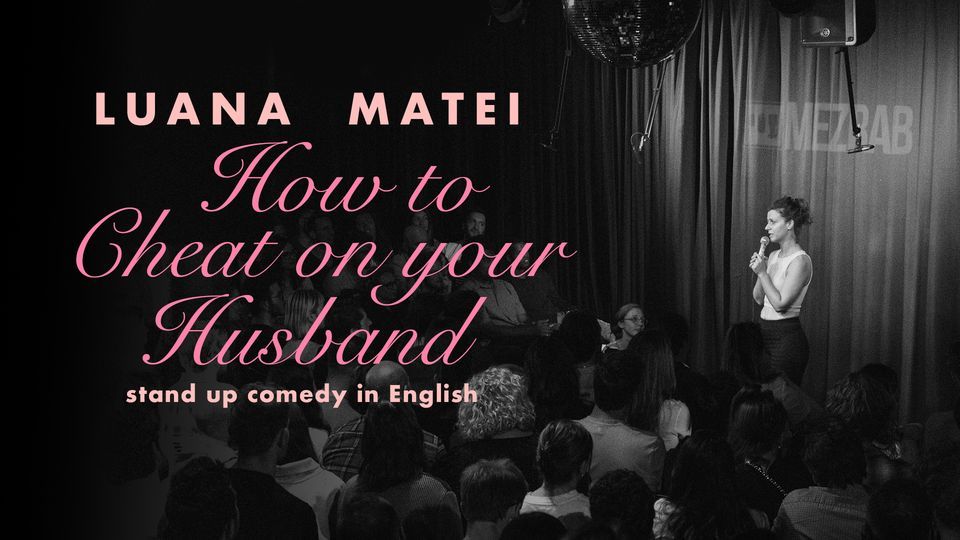 HOW TO CHEAT ON YOUR HUSBAND in Amsterdam -2 SHOWS 6PM\uff0b8PM-Comedy in English
