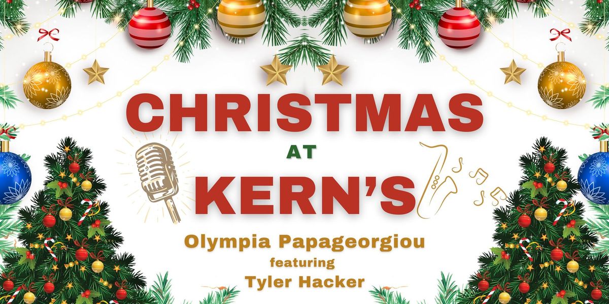 Christmas at Kern's with Olympia Papageorgiou and Tyler Hacker!