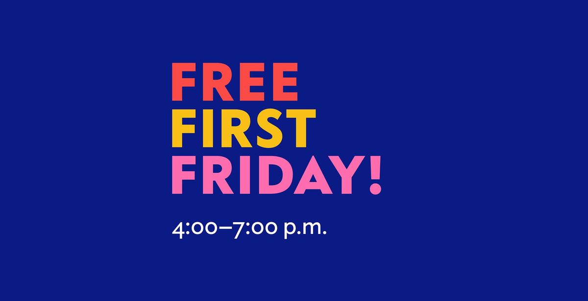 Free First Friday!