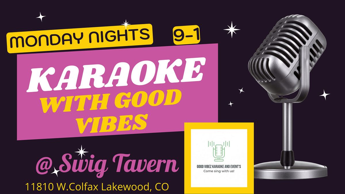 Monday Night Karaoke at Swig w\/ Good Vibes