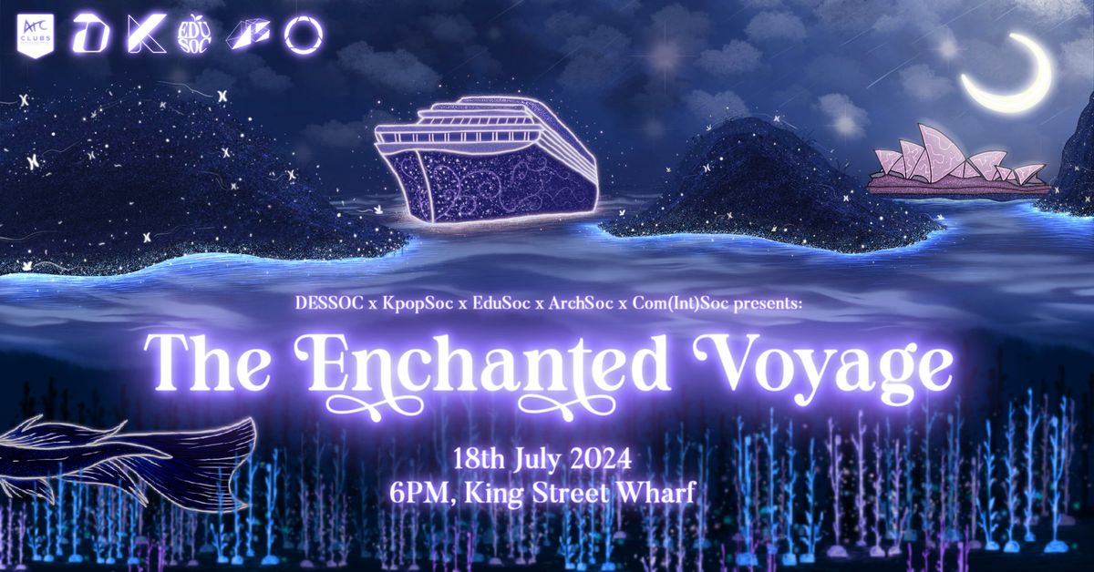 DESSOC x KpopSoc x EduSoc x ArchSoc x Com(Int)Soc presents: The Enchanted Voyage