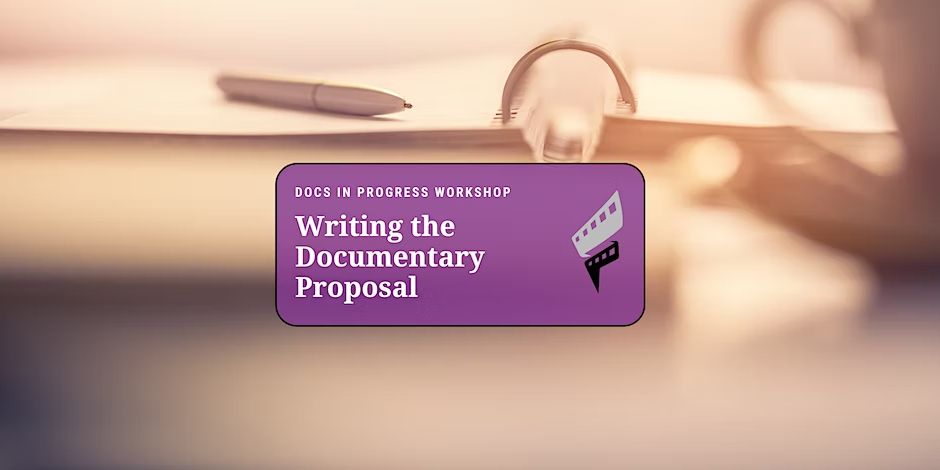 Writing the Documentary Proposal - In person