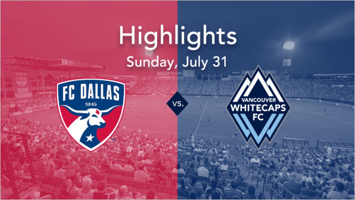 Vancouver Whitecaps FC at FC Dallas