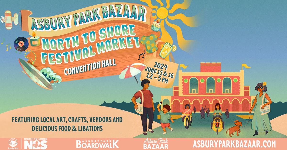 Asbury Park Bazaar + North 2 Shore Festival Market!