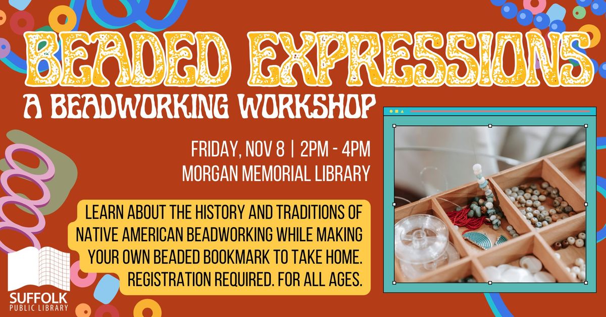 Beaded Expressions: A Beadworking Workshop