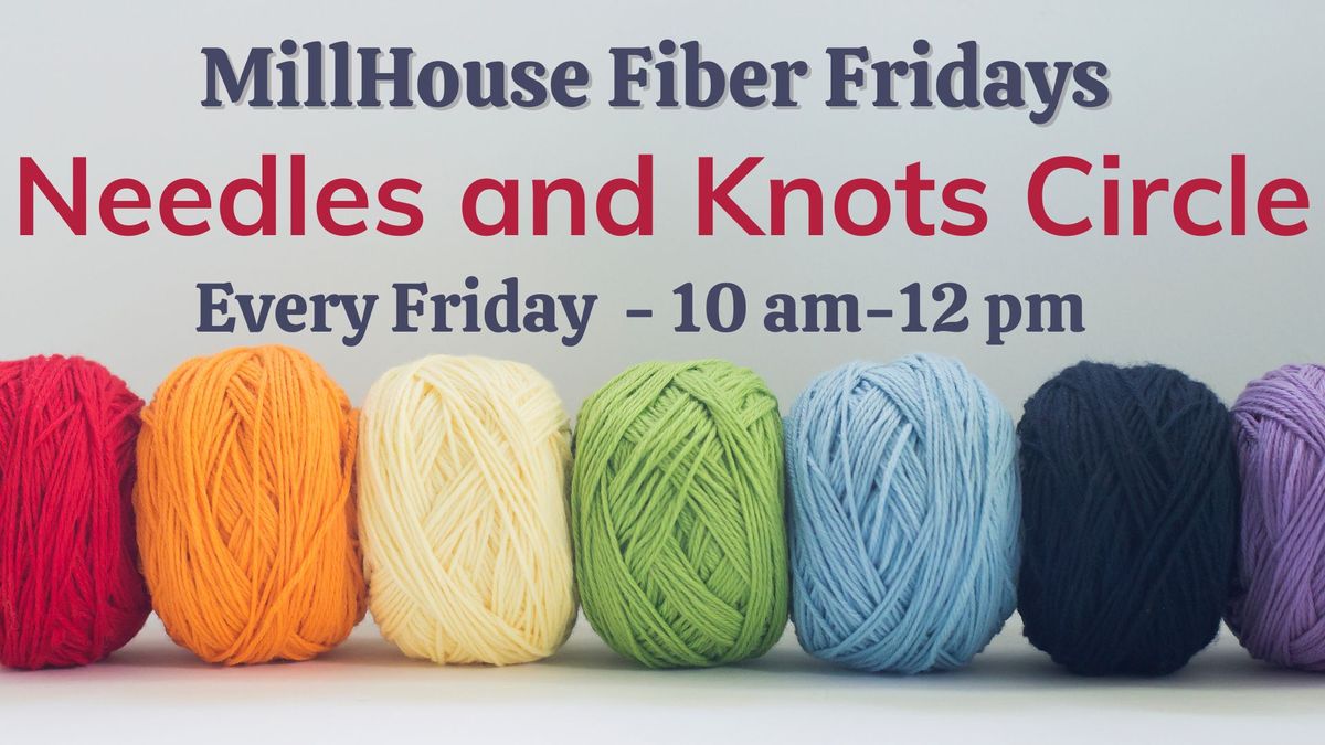 Fiber Fridays - MillHouse Needles and Knots Circle