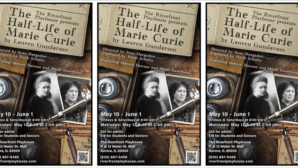 The Half-Life of Marie Curie | The Riverfront Playhouse