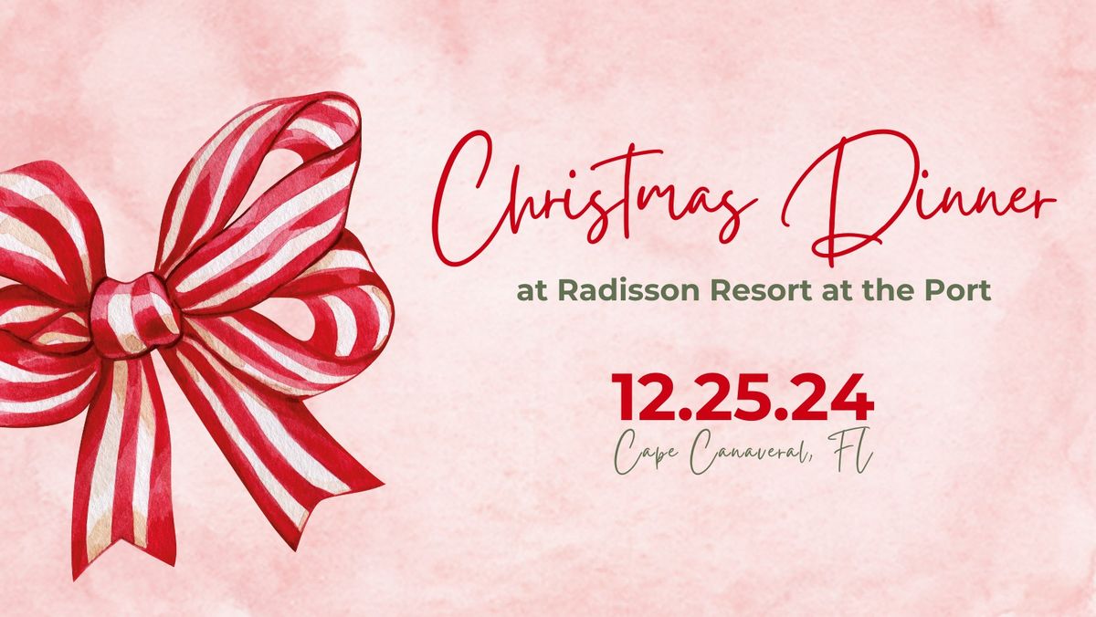 Christmas Dinner at Radisson Resort at the Port