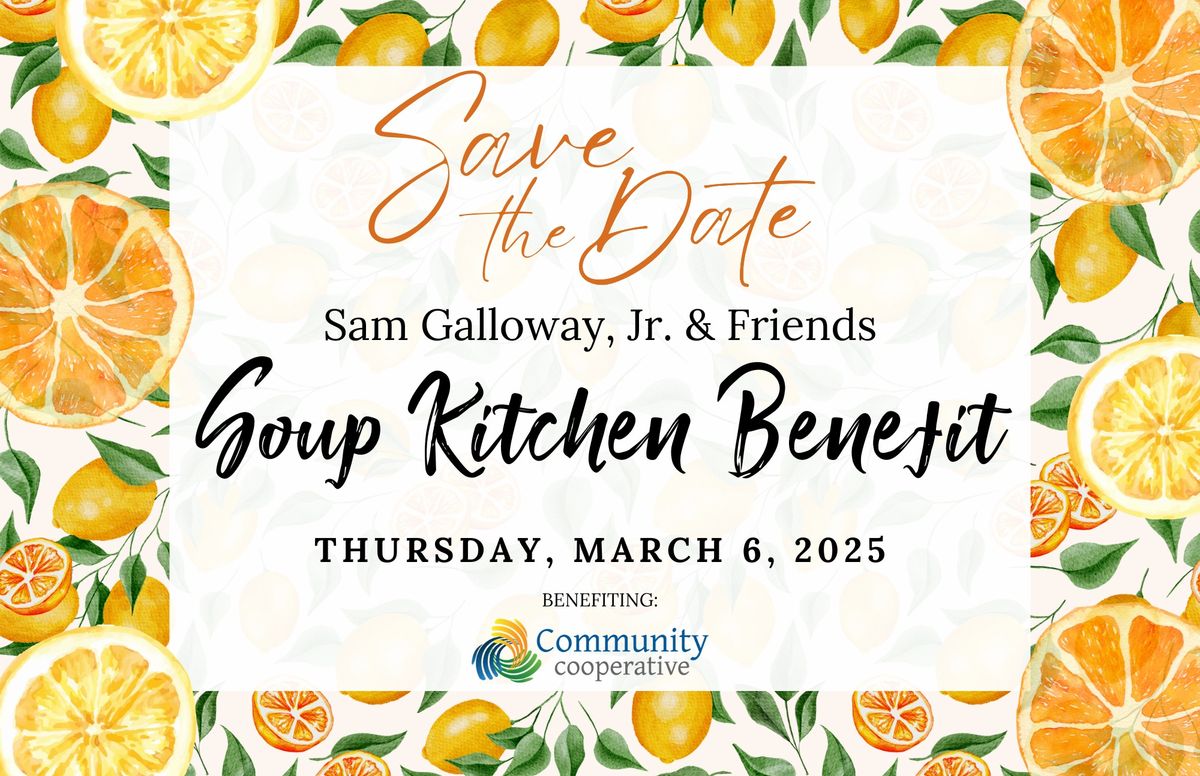 Sam Galloway, Jr. & Friends Soup Kitchen Benefit