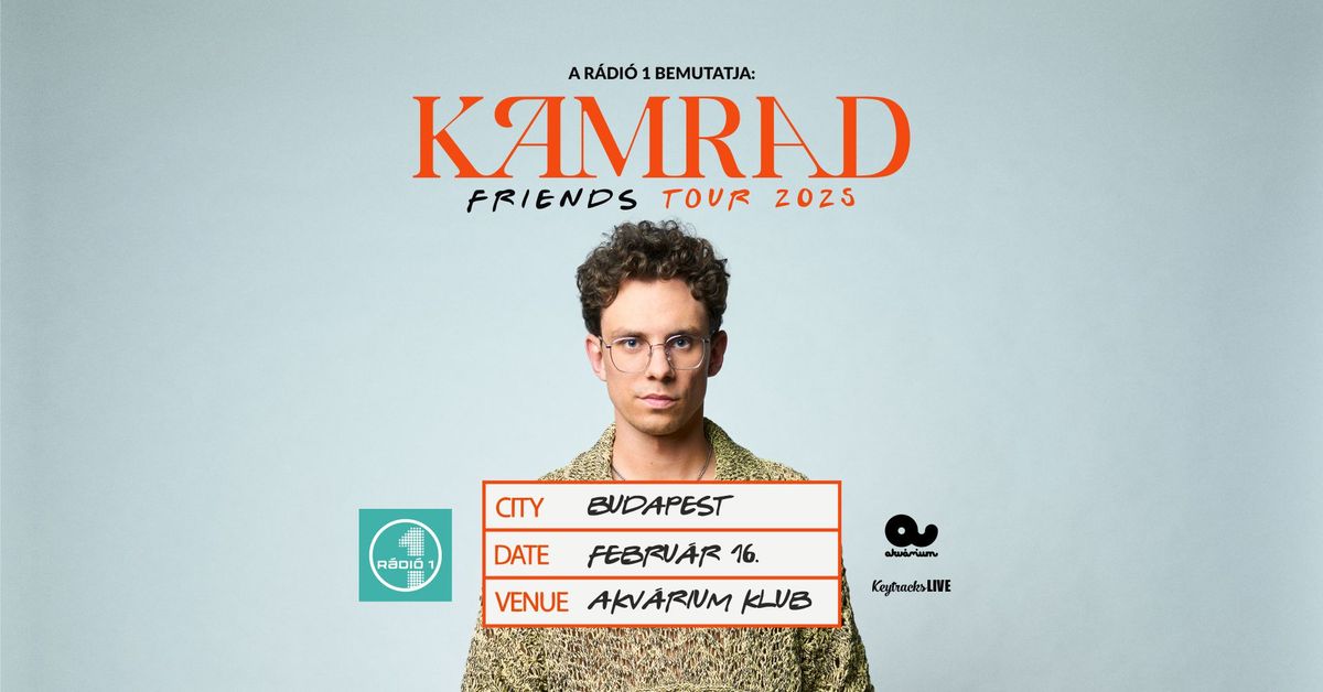 KAMRAD - Friends Tour 2025 I Budapest \u2022 Akv\u00e1rium 