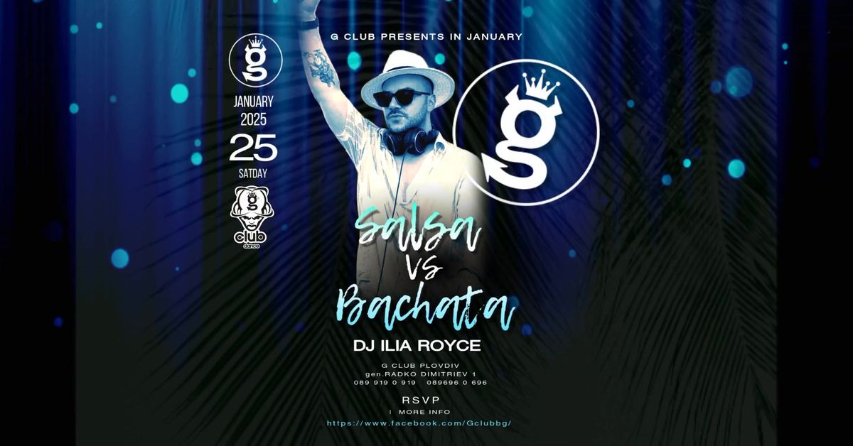 SALSA vs BACHATA @ G \/ DJ Ilia Royce