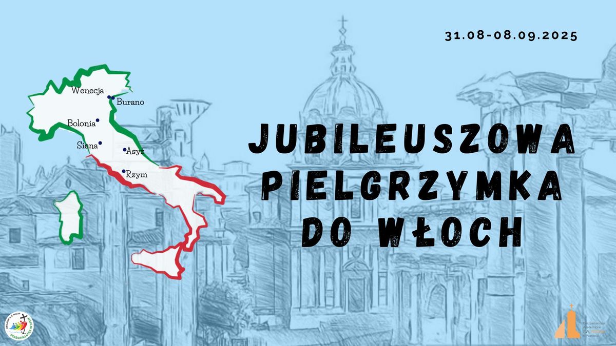 Pielgrzymka do W\u0142och w Roku Jubileuszowym 2025