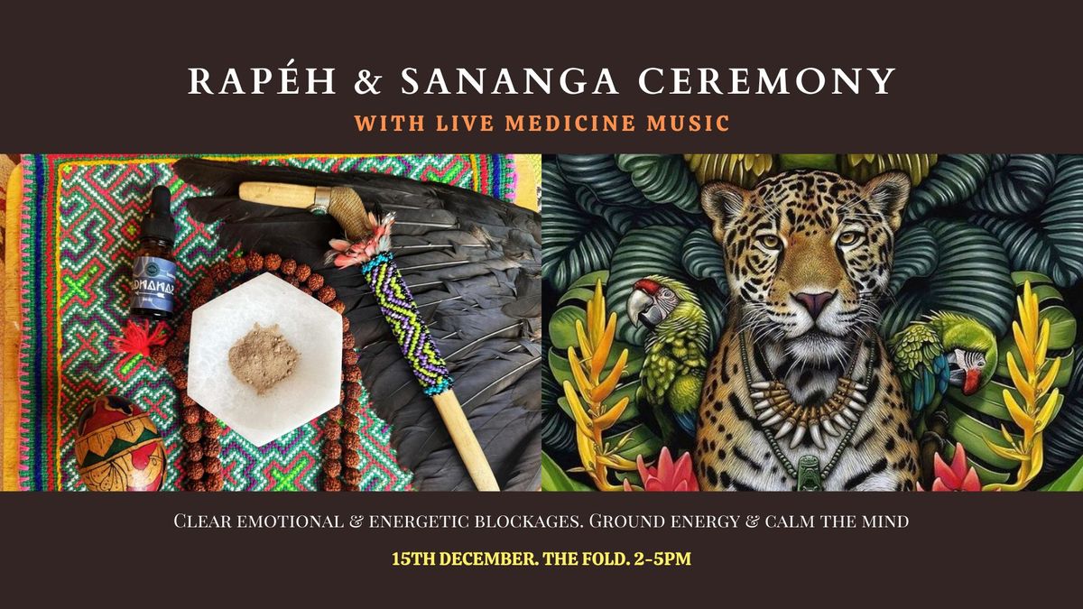 Rap\u00e9h & Sananga Ceremony with Medicine Music