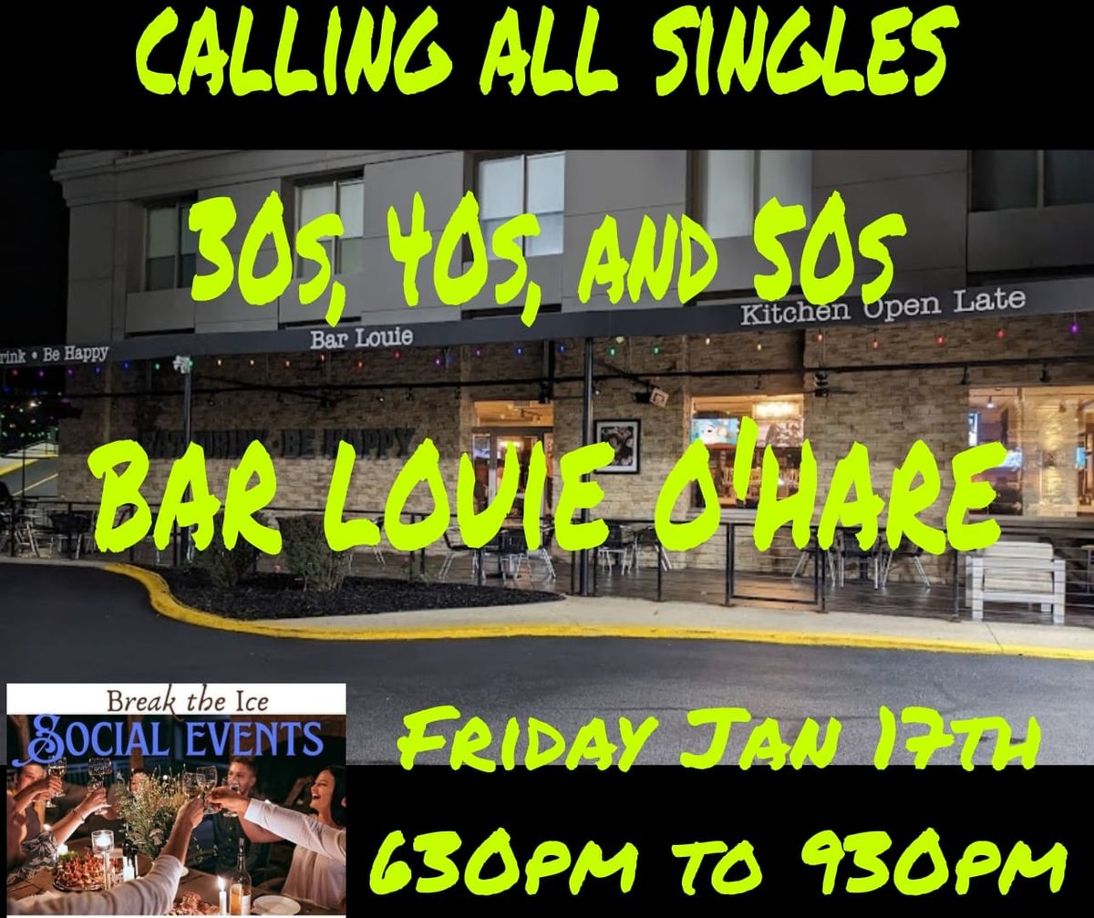 Calling All Singles Chicago O'hare Bar Louie 