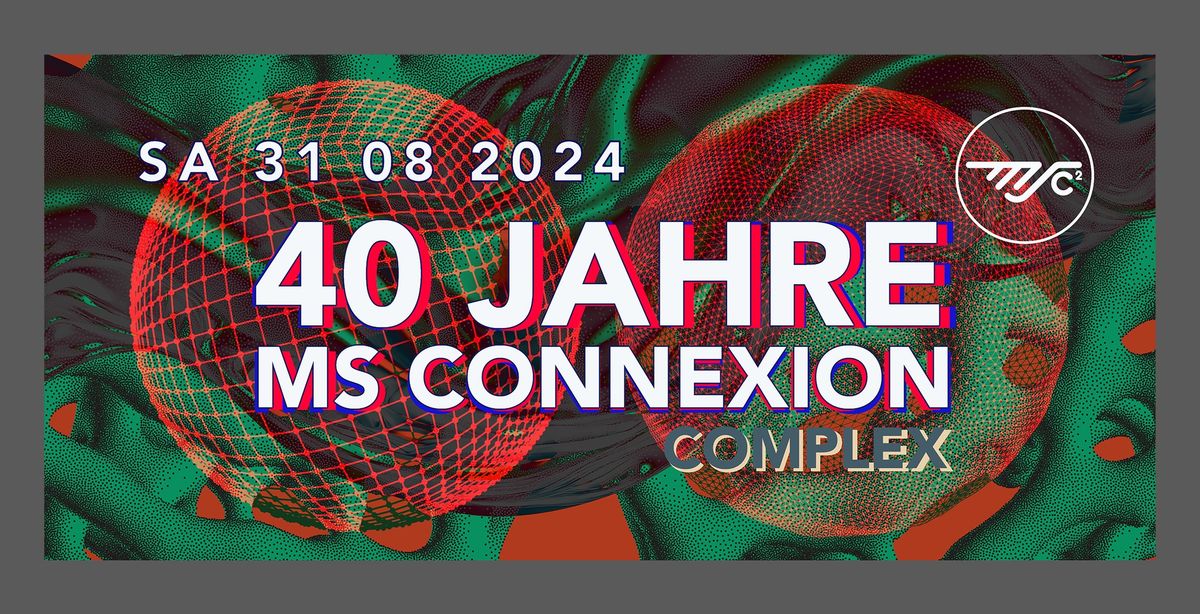 40 Jahre MS Connexion Complex
