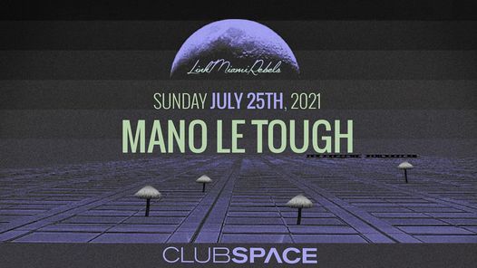 Mano Le Tough @ Club Space Miami