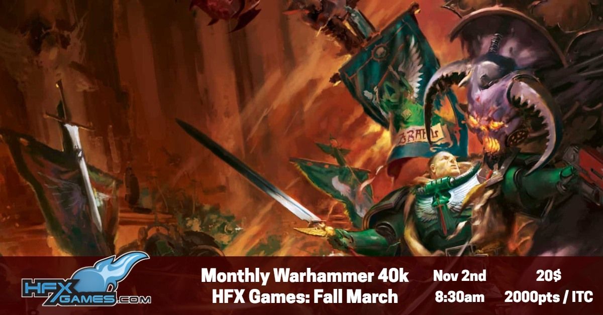 Monthly Warhammer 40k HFX Games: Fall March