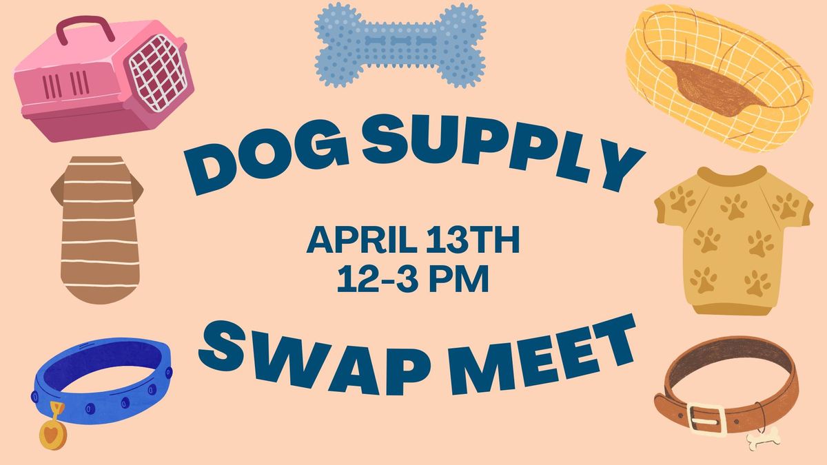 Dog Supply Swap Meet