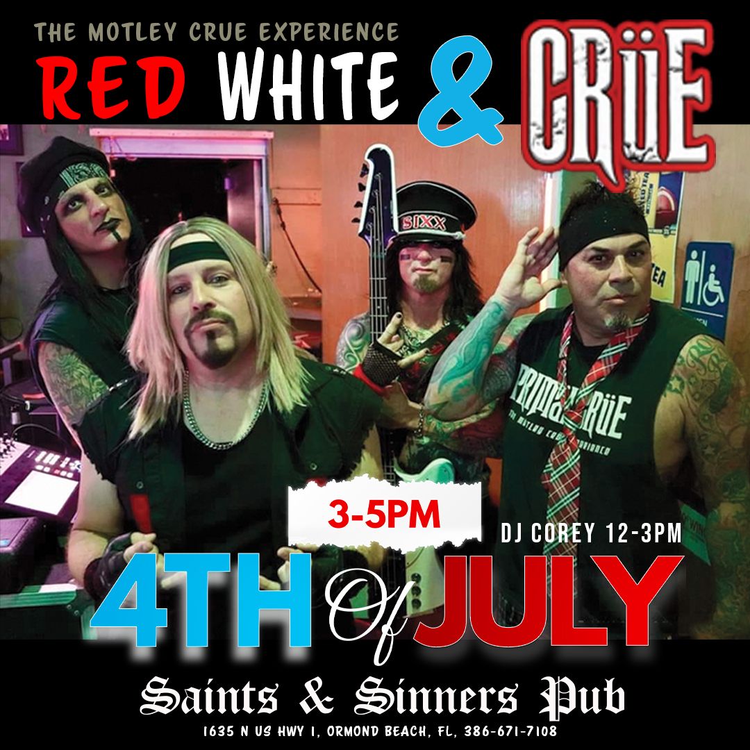 4th of July!!!  Primal Crue - The Motley Crue Experience!  Red, White & Crue!