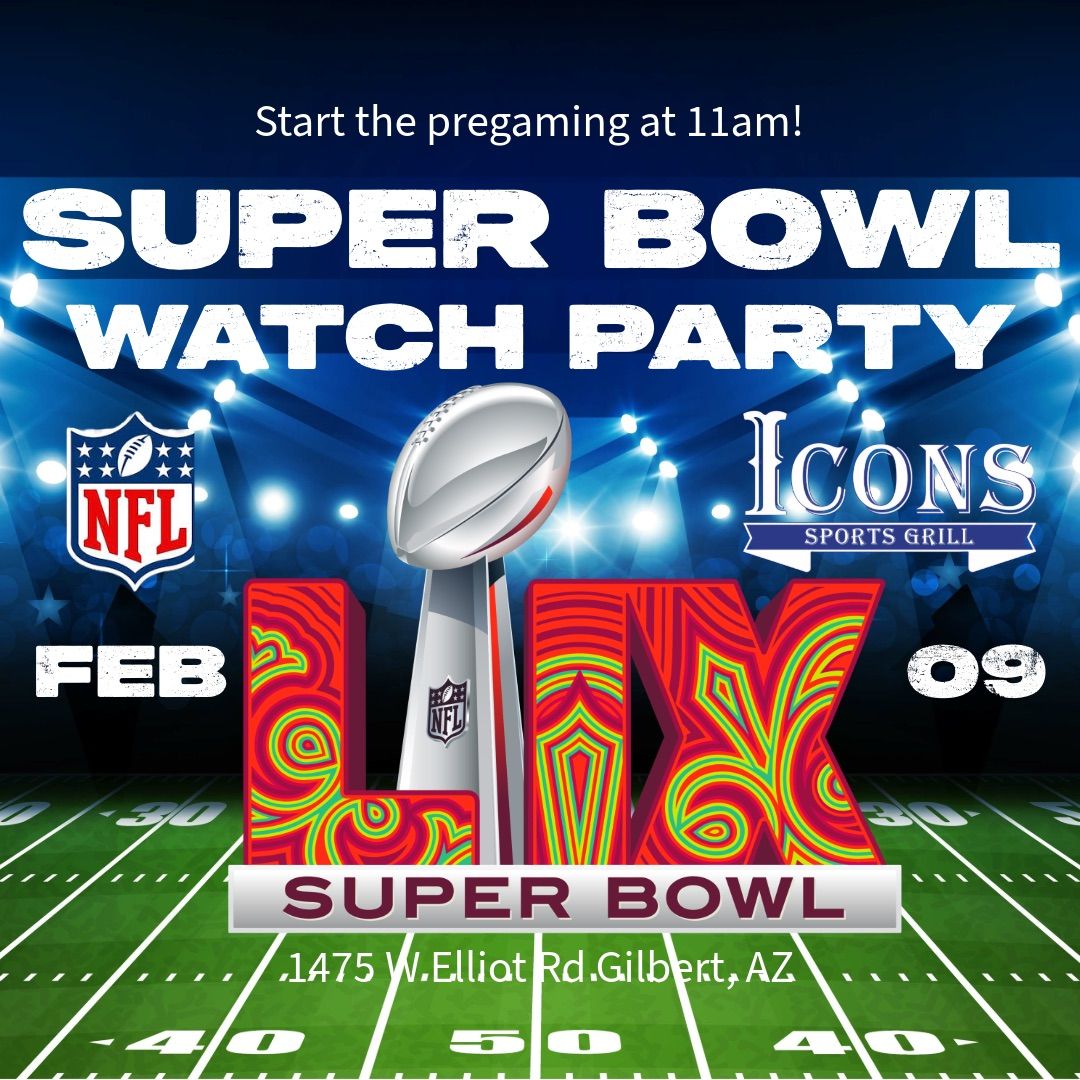 \u2728Super Bowl LIX Watch Party @ Icons Sports Grill!\u2728