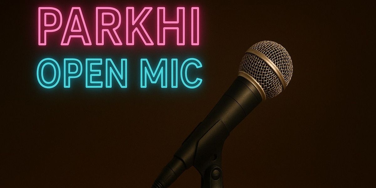 parkhi open mic