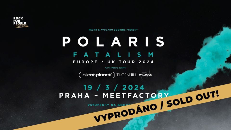 Polaris (AUS) + Special Guests: Silent Planet, Thornhill, Paledusk - PRAGUE - VYPROD\u00c1NO \/ SOLD OUT!