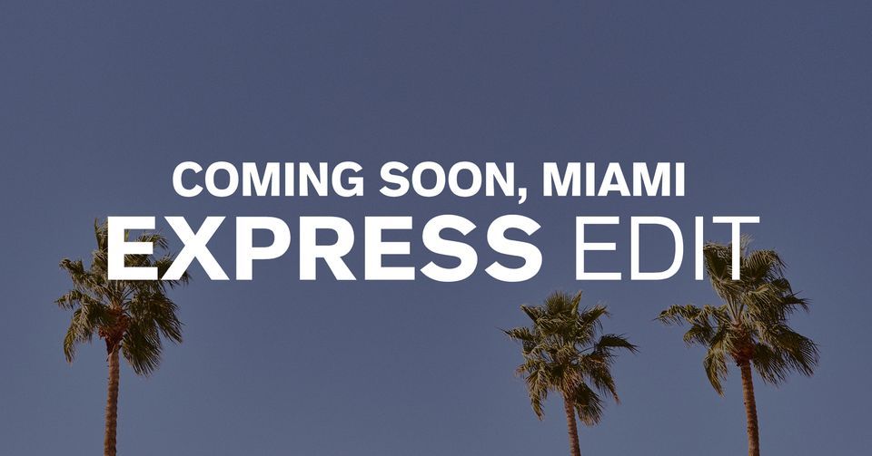 Celebrate Our New Express Edit, Brickell City Centre, Miami, 19 ...