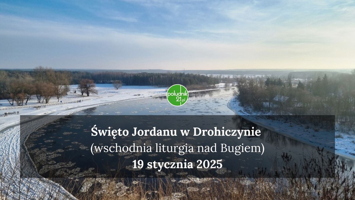 \u015awi\u0119to Jordanu w Drohiczynie (wschodnia liturgia nad Bugiem)