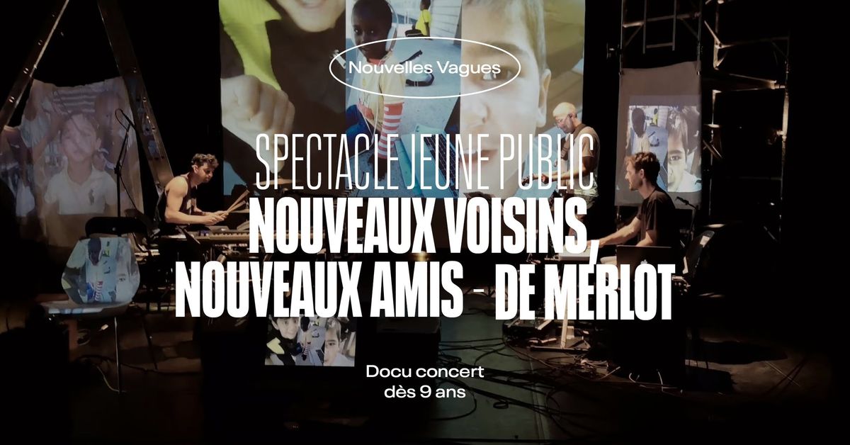 Spectacle jeune public | Nouveaux voisins, Nouveaux amis, de Merlot \u2022 L'Autre Canal Nancy