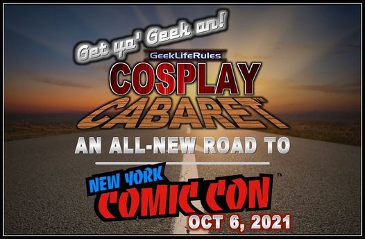 GeekLifeRules: NY Cosplay Cabaret\u2122 - ROAD TO NYCC