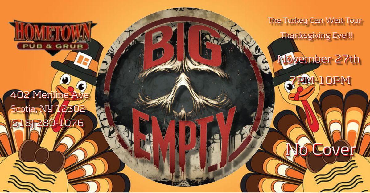 Big Empty: The Turkey Can Wait Tour