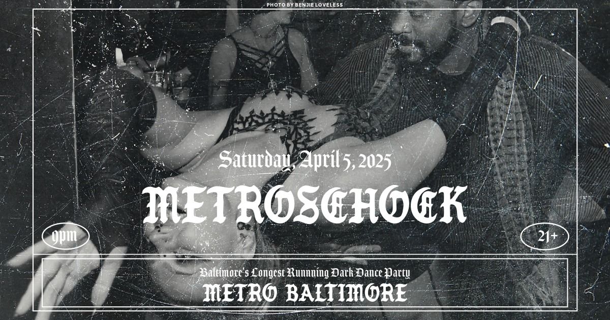 METROSCHOCK @ Metro Baltimore 