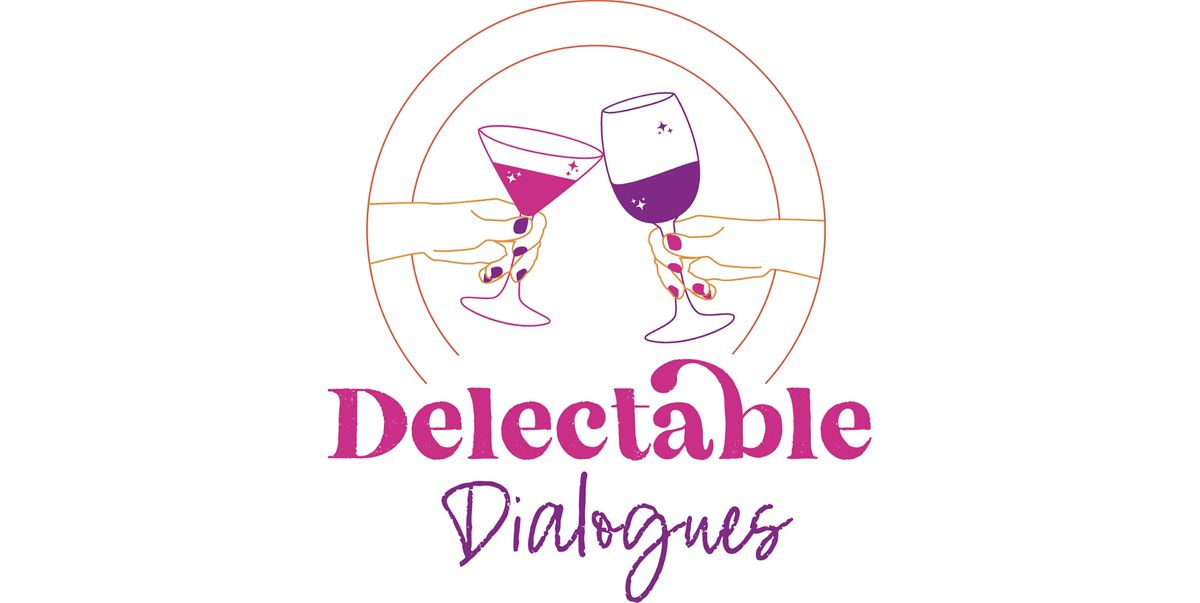 How to Make New Friends as an Adult Woman: Delectable Dialogues - Chicago