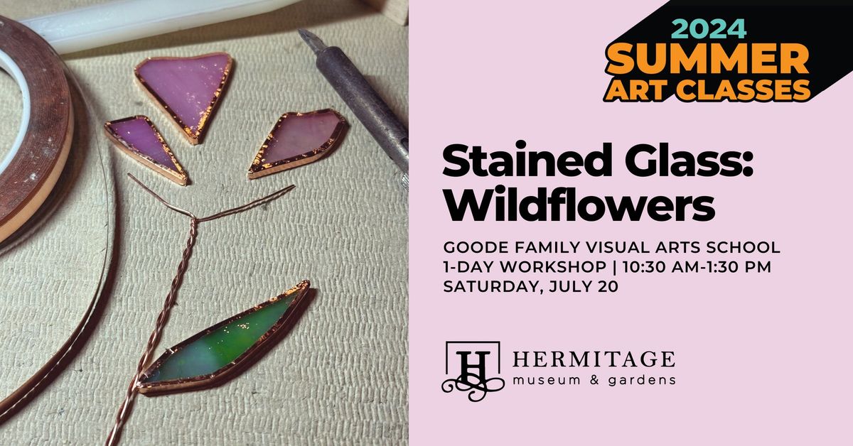 Stained Glass: Wildflowers Workshop at the Visual Arts School