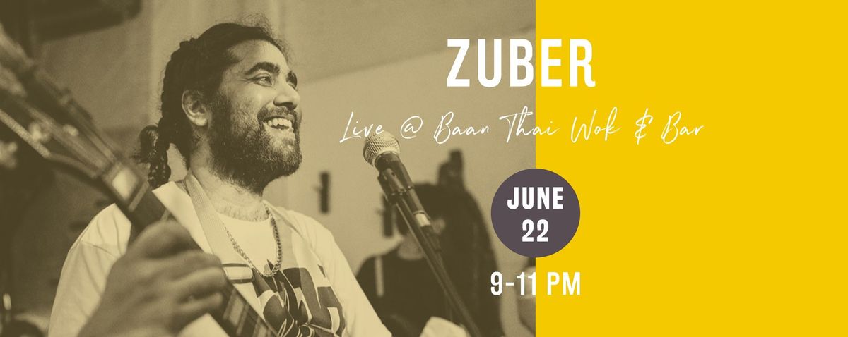 ZUBER Live at Baan Thai Oak Bay!